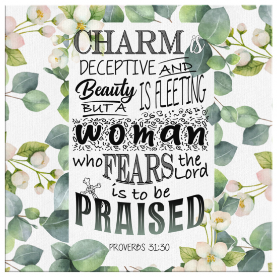Proverbs 3130 A Woman Who Fears The Lord Is To Be Praised Canvas Wall Art 2 3