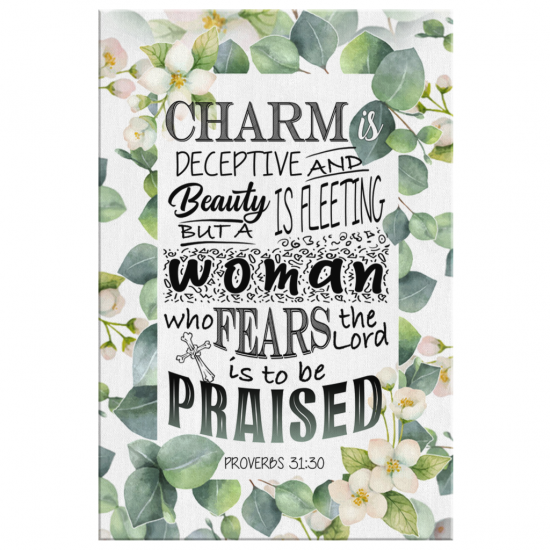 Proverbs 3130 A Woman Who Fears The Lord Is To Be Praised Canvas Wall Art 2 4