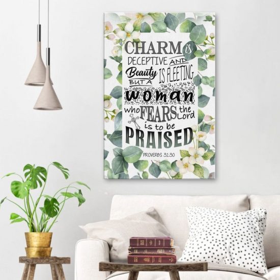 Proverbs 31:30 A Woman Who Fears The Lord Is To Be Praised Canvas Wall Art