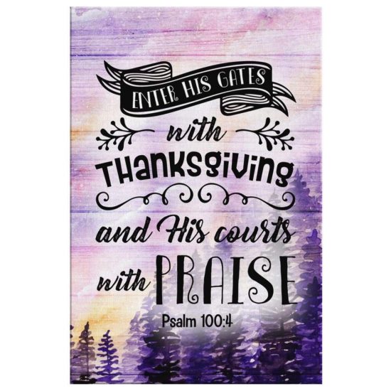 Psalm 1004 Enter His Gates With Thanksgiving Bible Verse Wall Art Canvas 2