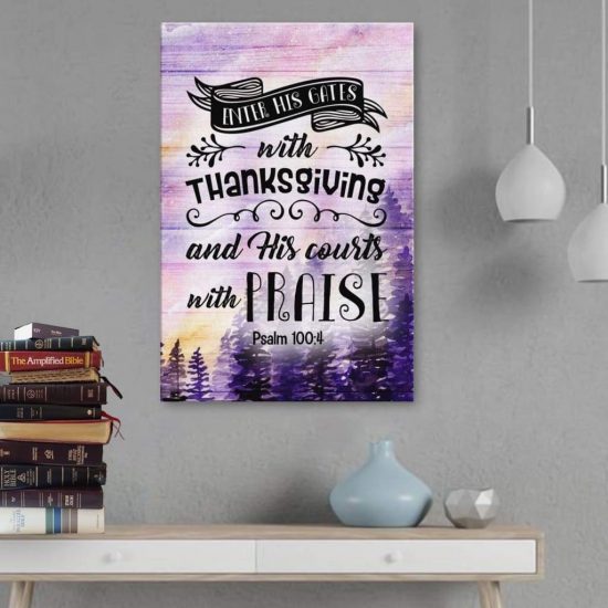 Psalm 100:4 Enter His Gates With Thanksgiving Bible Verse Wall Art Canvas
