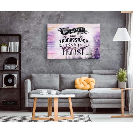 Psalm 1004 Enter His Gates With Thanksgiving Scripture Wall Art Canvas 1