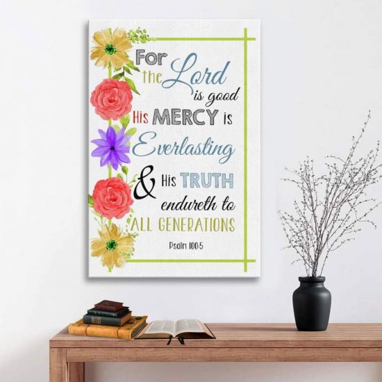 Psalm 100:5 The Lord Is Good Canvas | Bible Verse Wall Art