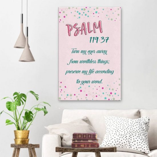 Psalm 119:37 Turn My Eyes Away From Worthless Things Canvas Wall Art