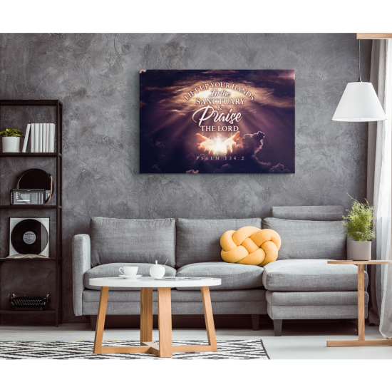 Psalm 1342 Lift Up Your Hands In The Sanctuary And Praise The Lord Canvas Wall Art 1 2
