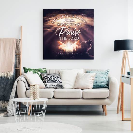 Psalm 1342 Lift Up Your Hands In The Sanctuary And Praise The Lord Canvas Wall Art 1
