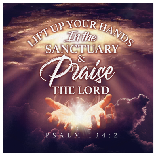 Psalm 1342 Lift Up Your Hands In The Sanctuary And Praise The Lord Canvas Wall Art 2