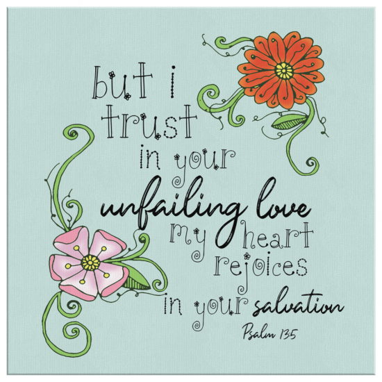 Psalm 13:5 But I Trust In Your Unfailing Love Canvas Wall Art 2 Psalm 135 But I Trust In Your Unfailing Love Canvas Wall Art 2