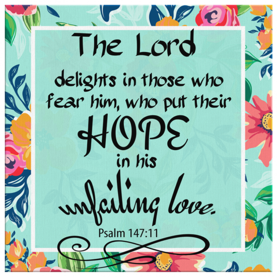 Psalm 14711 The Lord Delights In Those Who Fear Him Canvas Wall Art 2