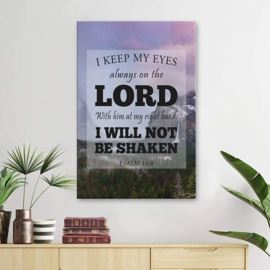 Psalm 16:8 I Keep My Eyes On The Lord  Bible Verse Wall Art Canvas