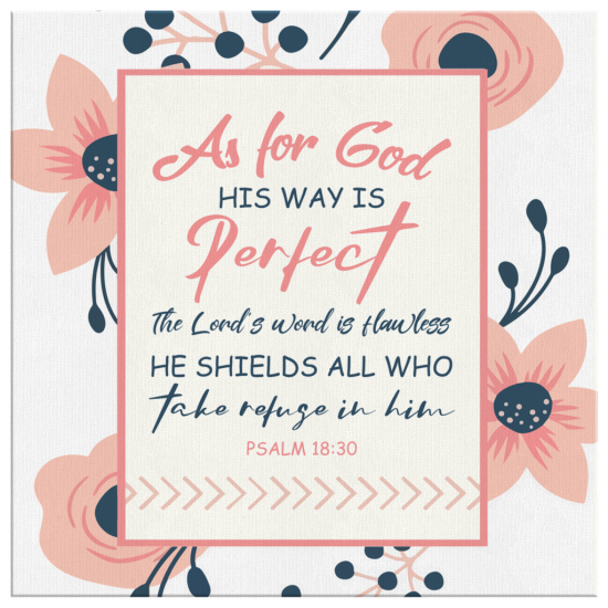 Psalm 1830 As For God His Way Is Perfect Canvas Wall Art 2