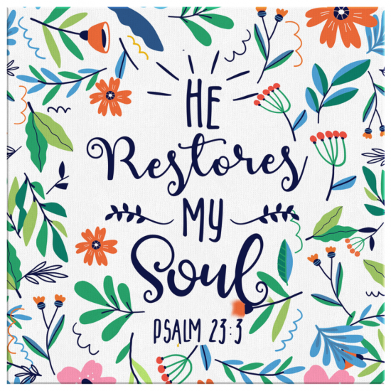 Psalm 233 He Restores My Soul Canvas Wall Art 2 3