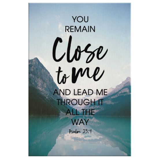 Psalm 234 You Remain Close To Me And ... Canvas Wall Art 2 1