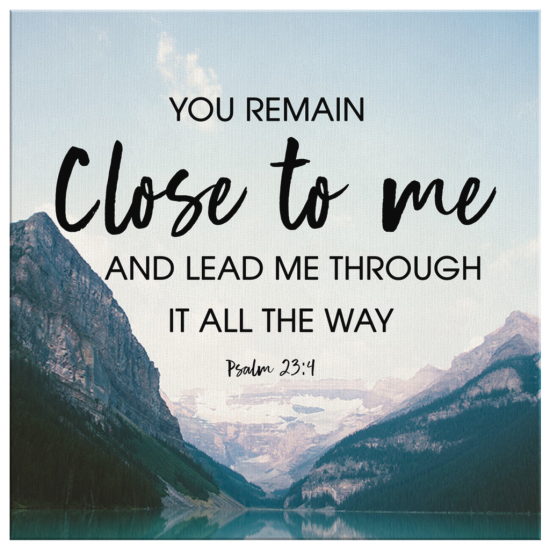Psalm 234 You Remain Close To Me And ... Canvas Wall Art 2