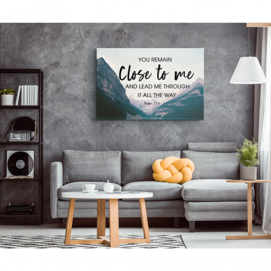 Psalm 234 You Remain Close To Me...Canvas Wall Art 1