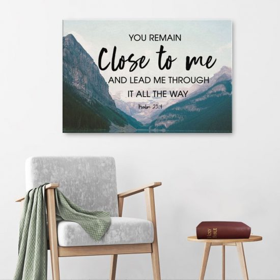 Psalm 23:4 You Remain Close To Me...Canvas Wall Art