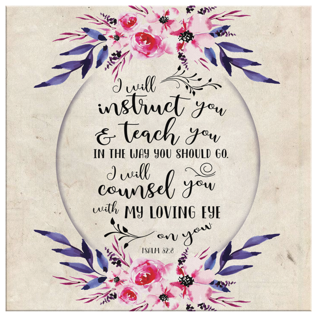 Psalm-328-I-Will-Instruct-You-And-Teach-You-In-The-Way-You-Should-Go-Canvas-Wall-Art-2 Psalm 328 I Will Instruct You And Teach You In The Way You Should Go Canvas Wall Art 2