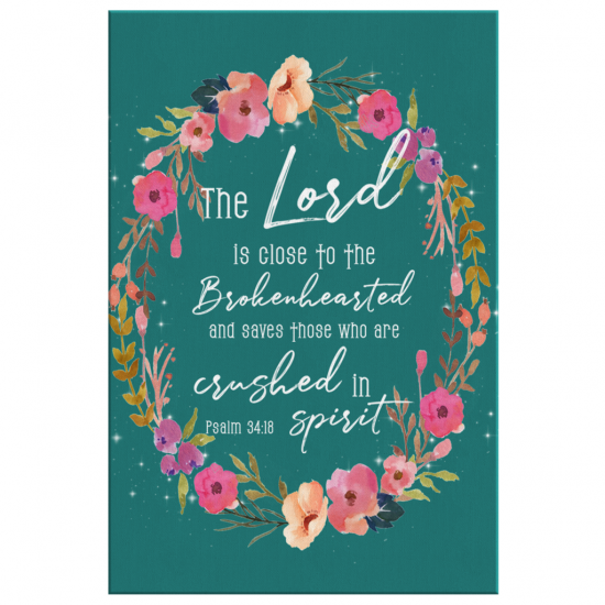 Psalm 3418 The Lord Is Close To The Brokenhearted Bible Verse Canvas Wall Art 2
