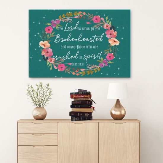 Psalm 34:18 The Lord Is Close To The Brokenhearted Scripture Canvas Wall Art