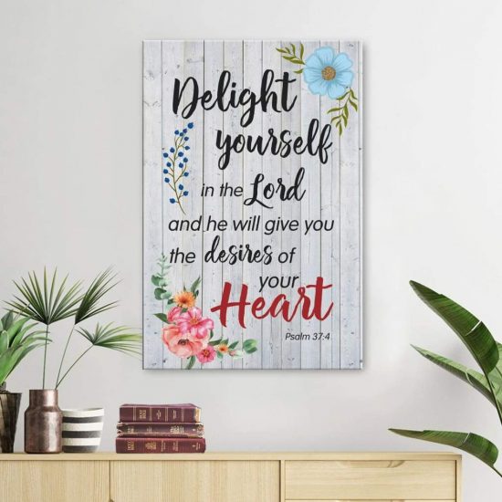 Psalm 37:4 Delight Your Self In The Lord Canvas Print | Scripture Wall Art