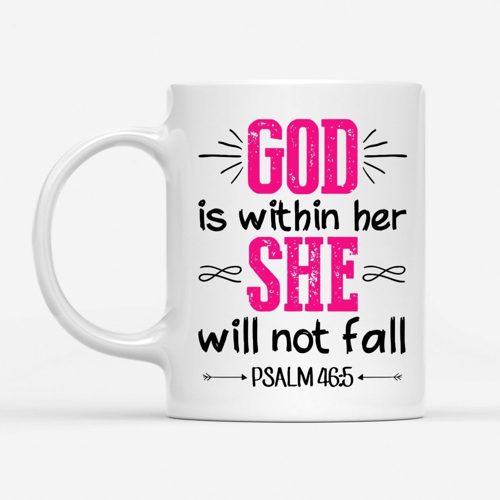 Psalm-465-God-Is-Within-Her-She-Will-Not-Fall-Coffee-Mug-1 Psalm 465 God Is Within Her She Will Not Fall Coffee Mug 1