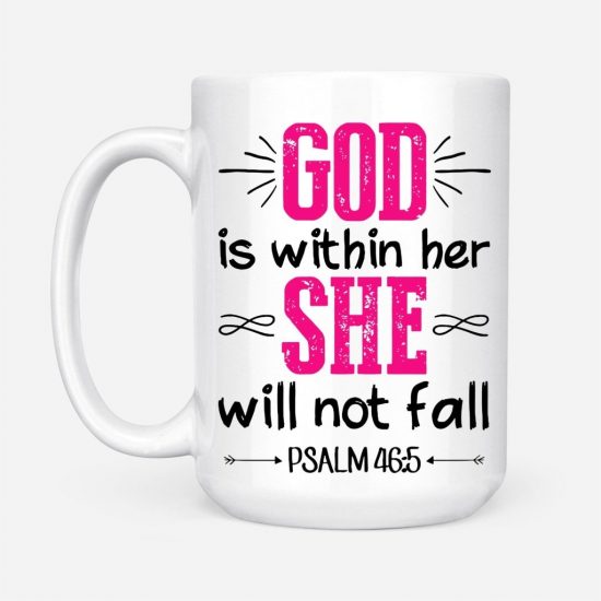 Psalm 46:5 God Is Within Her She Will Not Fall Coffee Mug 2 Psalm 465 God Is Within Her She Will Not Fall Coffee Mug 2