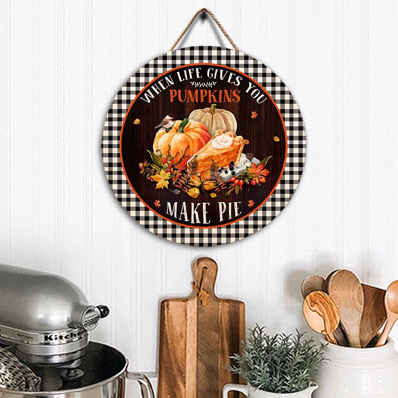 Pumpkin Make Pie Custom Wood Circle Sign