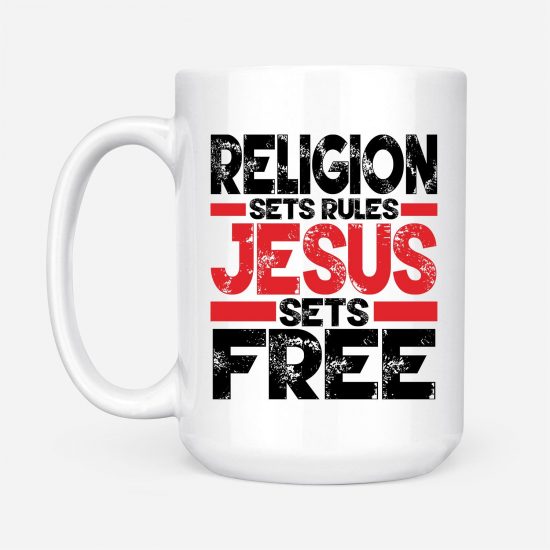 Religion Sets Rules Jesus Sets Free Coffee Mug 2