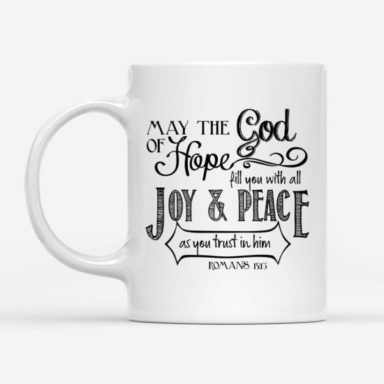 Romans 1513 May The God Of Hope Bible Verse Coffee Mug 1