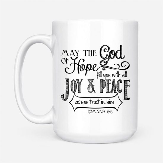 Romans 1513 May The God Of Hope Bible Verse Coffee Mug 2