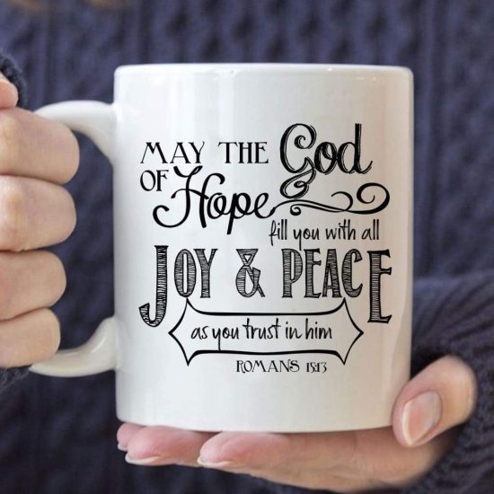 Romans 15:13 May The God Of Hope Bible Verse Coffee Mug