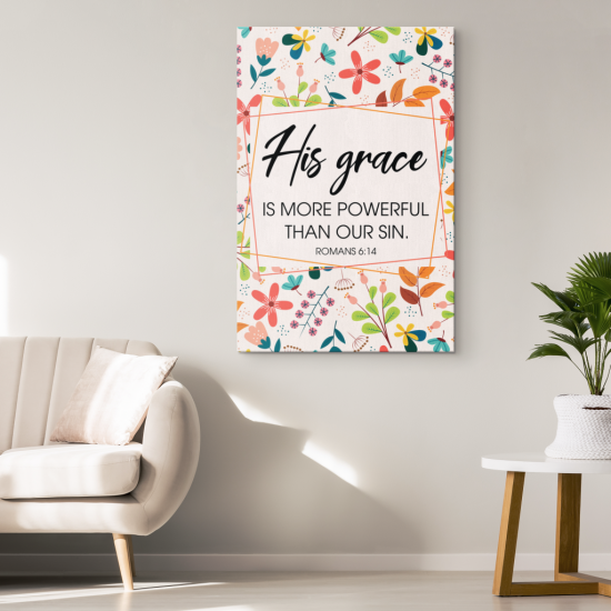 Romans 614 His Grace Is More Powerful Than Our Sin Canvas Wall Art 1 2