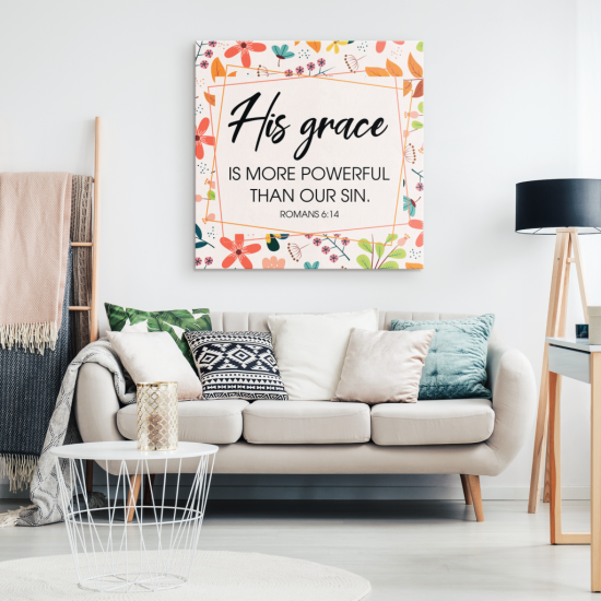 Romans 614 His Grace Is More Powerful Than Our Sin Canvas Wall Art 1