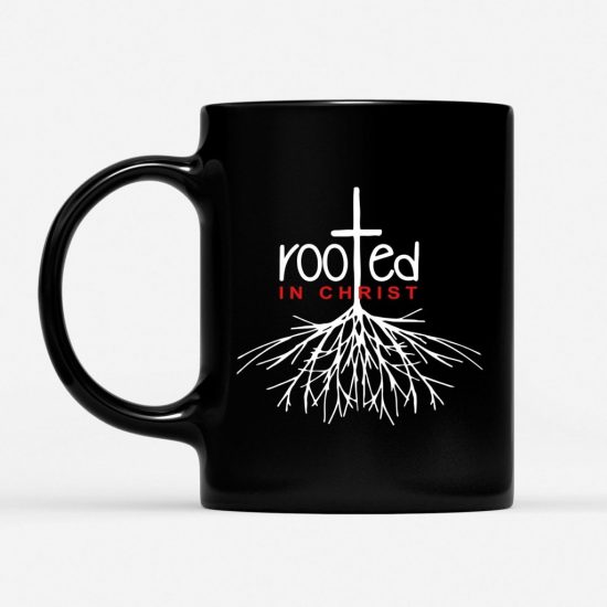 Rooted In Christ Coffee Mug 1