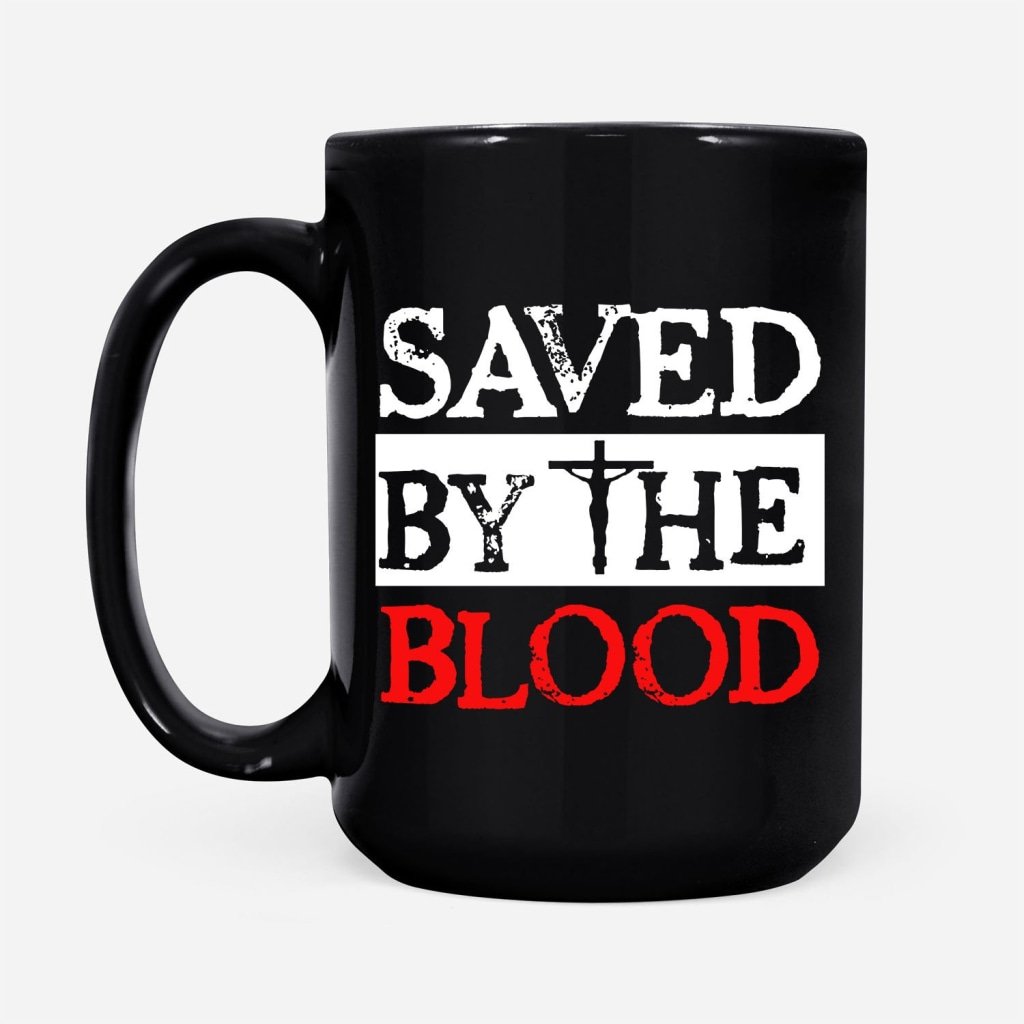 Saved-By-The-Blood-Coffee-Mug-2 Saved By The Blood Coffee Mug 2