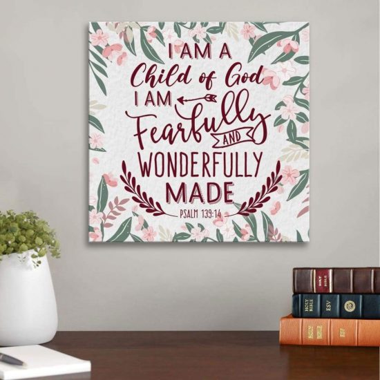 Scripture Wall Art: A Child Of God Fearfully And Wonderfully Made Psalm 139:14 Canvas Print