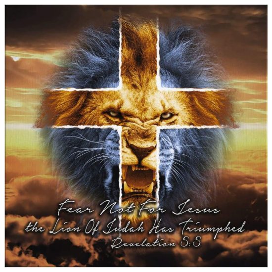 Scripture Wall Art: Fear Not For Jesus The Lion Of Judah Has Triumphed ...