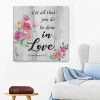 Scripture Wall Art: Let All That You Do Be Done In Love 1 Corinthians 16:14 Canvas Print