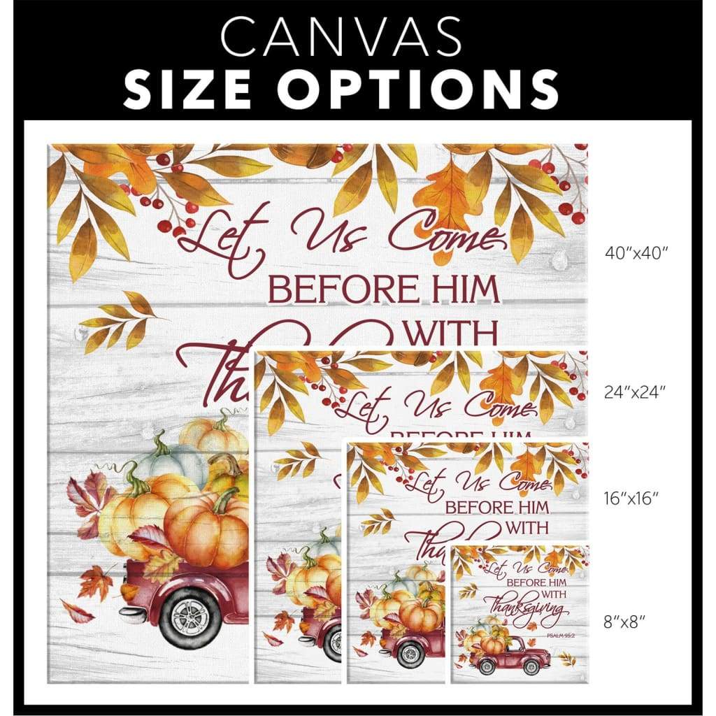 Scripture-Wall-Art-Let-Us-Come-Before-Him-With-Thanksgiving-Psalm-952-Canvas-Print-2 Scripture Wall Art Let Us Come Before Him With Thanksgiving Psalm 952 Canvas Print 2