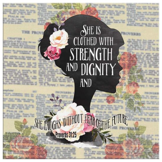 She Is Clothed With Strength And Dignity Proverbs 3125 Bible Verse Wall Art Canvas Live
