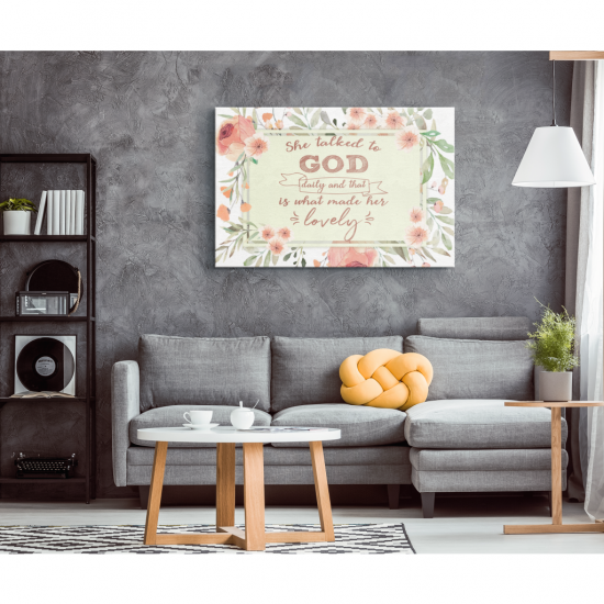 She Talked To God Daily And That Is What Made Her Lovely Canvas Wall Art 1 1
