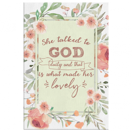 She Talked To God Daily And That Is What Made Her Lovely Canvas Wall Art 2 2