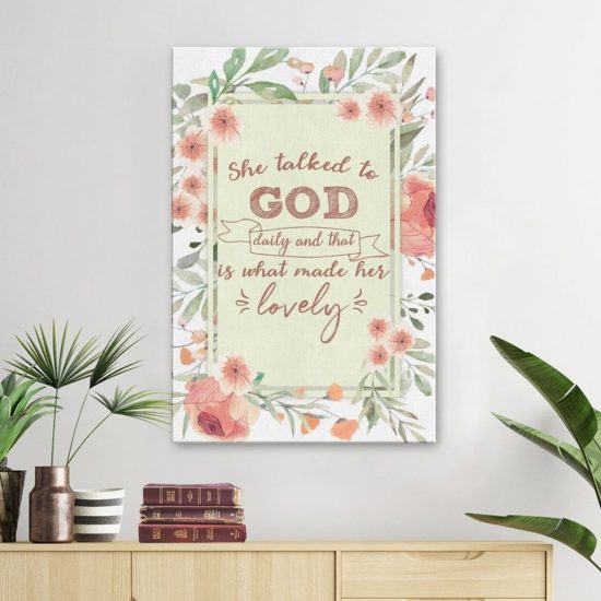 She Talked To God Daily And That Is What Made Her Lovely Canvas Wall Art