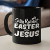 Silly Rabbit Easter Is For Jesus Coffee Mug