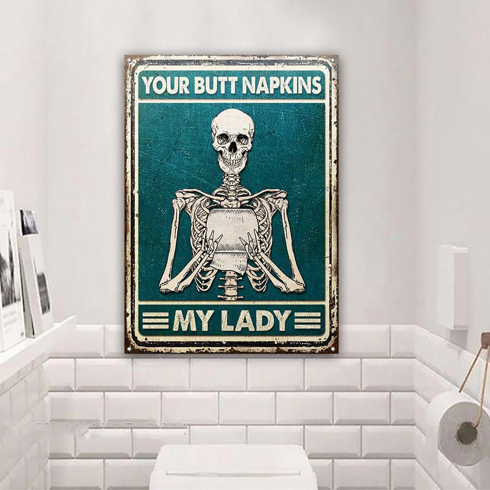Skeleton Your Butt Napkins My Lady Customized Classic Metal Signs