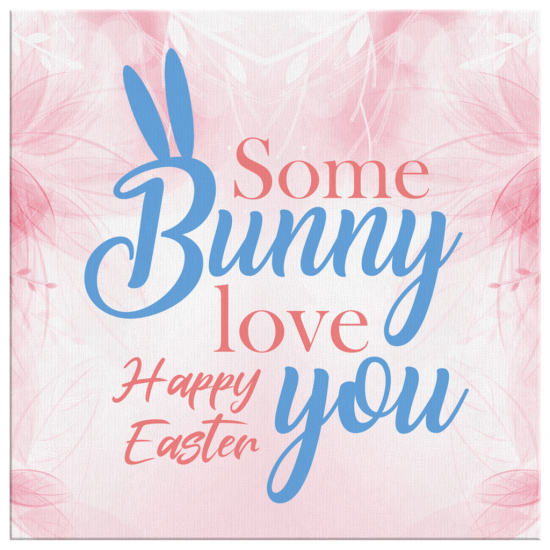Some Bunny Love You Canvas Wall Art 2