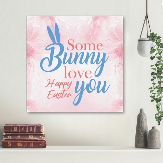 Some Bunny Love You Canvas Wall Art