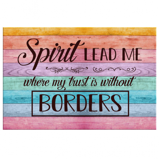 Spirit Lead Me Where My Trust Is Without Borders Canvas Wall Art 2 1