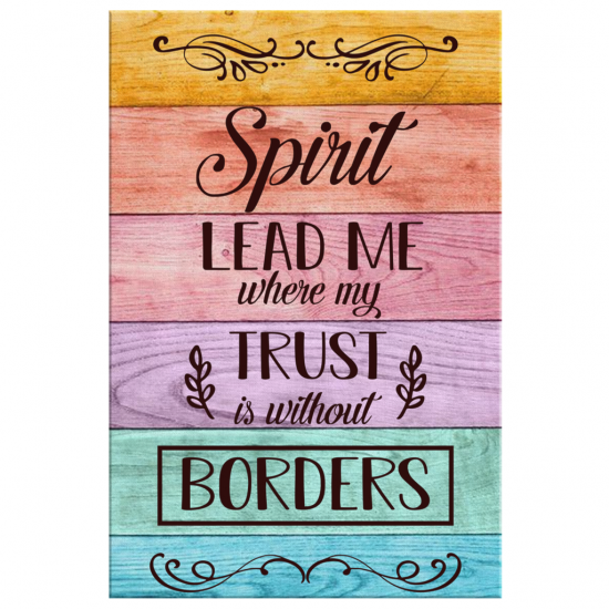 Spirit Lead Me Where My Trust Is Without Borders Canvas Wall Art 2 2