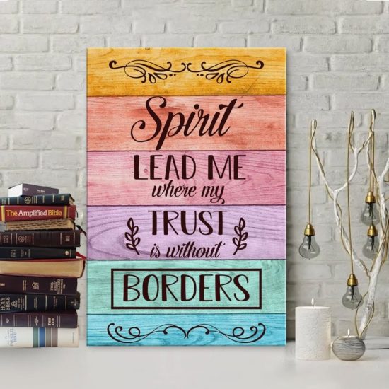 Spirit Lead Me Where My Trust Is Without Borders Canvas Wall Art